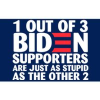 1 Out Of 3 Biden Supporters Are Just As Stupid Bumper Sticker