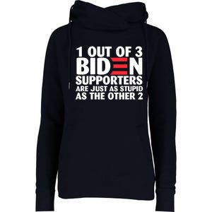 1 Out Of 3 Biden Supporters Are Just As Stupid Womens Funnel Neck Pullover Hood