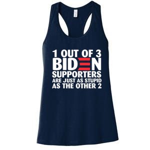 1 Out Of 3 Biden Supporters Are Just As Stupid Women's Racerback Tank