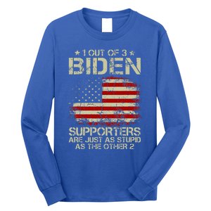 1 Out Of 3 Biden Supporters Are As Stupid As The Other 2 Long Sleeve Shirt