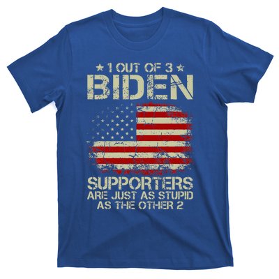 1 Out Of 3 Biden Supporters Are As Stupid As The Other 2 T-Shirt