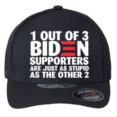 1 Out Of 3 Biden Supporters Are Just As Stupid Flexfit Unipanel Trucker Cap