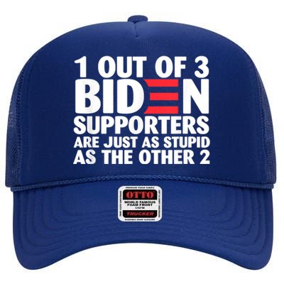 1 Out Of 3 Biden Supporters Are Just As Stupid High Crown Mesh Back Trucker Hat