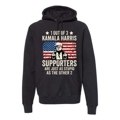 1 Out Of 3 Kamala Harris Supporters Are Just As Stupid Gift Premium Hoodie