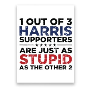 1 Out Of 3 Harris Supporters Stupid Funny Saying Poster