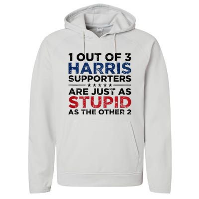 1 Out Of 3 Harris Supporters Stupid Funny Saying Performance Fleece Hoodie