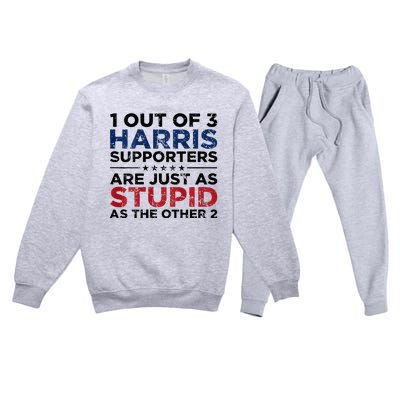 1 Out Of 3 Harris Supporters Stupid Funny Saying Premium Crewneck Sweatsuit Set