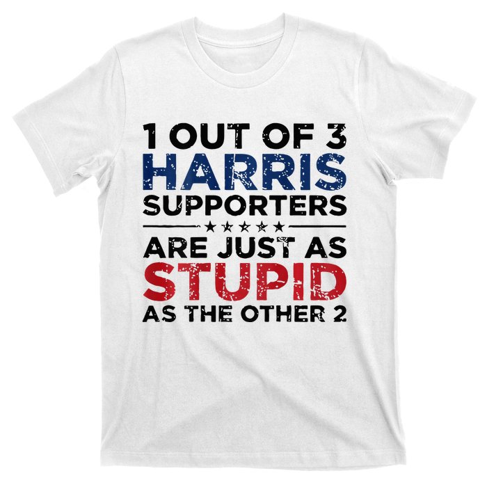 1 Out Of 3 Harris Supporters Stupid Funny Saying T-Shirt