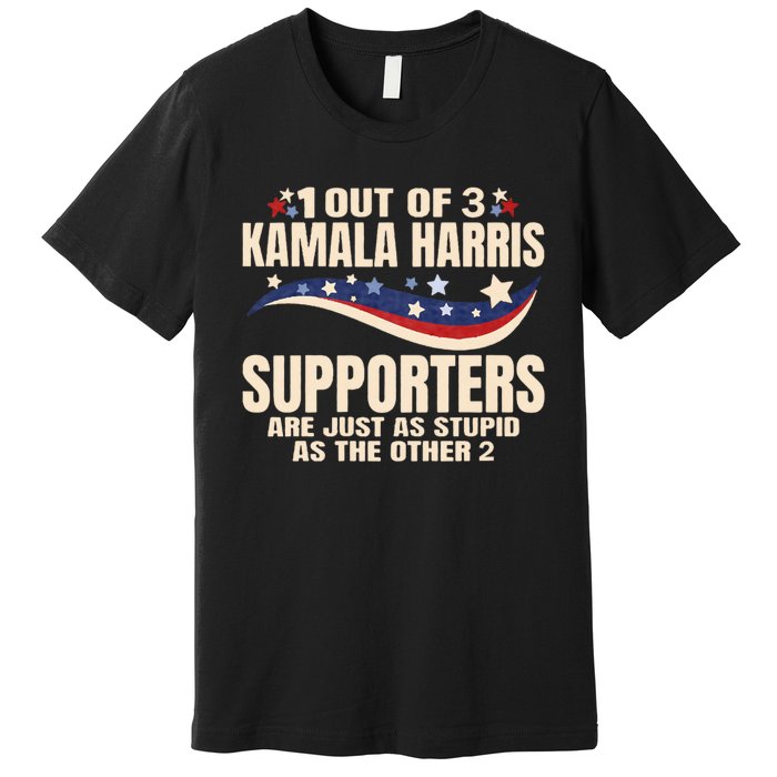 1 Out Of 3 Harris Supporters Stupid Funny Saying Premium T-Shirt