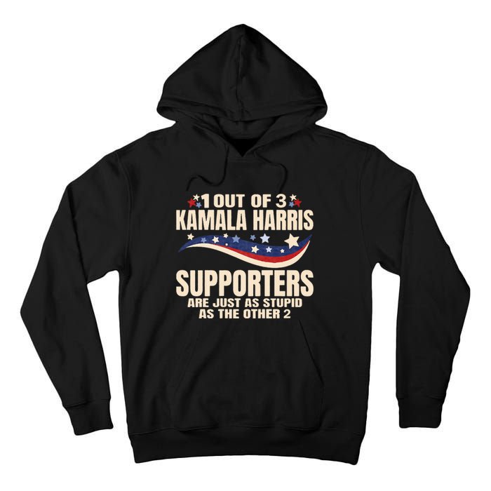 1 Out Of 3 Harris Supporters Stupid Funny Saying Tall Hoodie