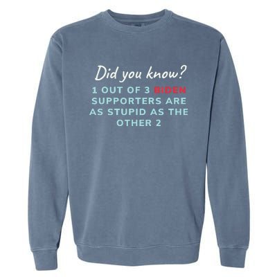 1 Out Of 3 Biden Supporters Garment-Dyed Sweatshirt