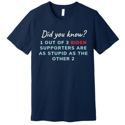 1 Out Of 3 Biden Supporters Premium T-Shirt