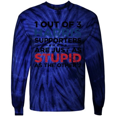 1 Out Of 3 Harris Supporters Stupid Funny Saying Tie-Dye Long Sleeve Shirt