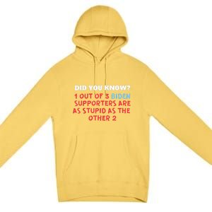 1 Out Of 3 Biden Supporters Are As Stupid As The Other 2 Tee Premium Pullover Hoodie