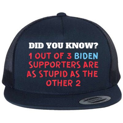 1 Out Of 3 Biden Supporters Are As Stupid As The Other 2 Tee Flat Bill Trucker Hat