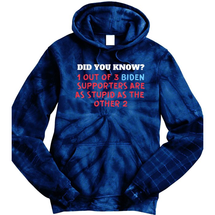 1 Out Of 3 Biden Supporters Are As Stupid As The Other 2 Tee Tie Dye Hoodie