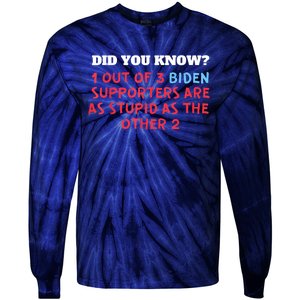 1 Out Of 3 Biden Supporters Are As Stupid As The Other 2 Tee Tie-Dye Long Sleeve Shirt