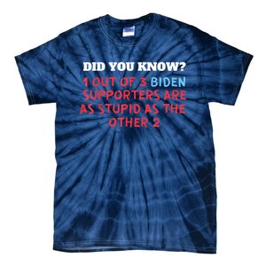 1 Out Of 3 Biden Supporters Are As Stupid As The Other 2 Tee Tie-Dye T-Shirt