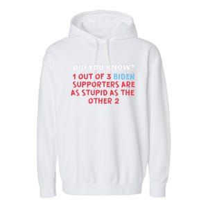 1 Out Of 3 Biden Supporters Are As Stupid As The Other 2 Tee Garment-Dyed Fleece Hoodie