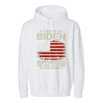 1 Out Of 3 Biden Supporters Are As Stupid As The Other 2 Garment-Dyed Fleece Hoodie