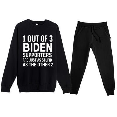 1 Out Of 3 Biden Supporters Are Just As Stupid As The Other Gift Premium Crewneck Sweatsuit Set