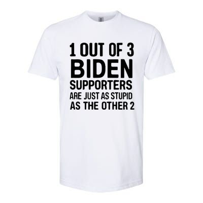 1 Out Of 3 Biden Supporters Are Just As Stupid As The Other Gift Softstyle® CVC T-Shirt