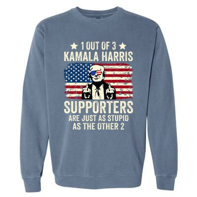 1 Out Of 3 Kamala Harris Supporters Are Just As Stupid Garment-Dyed Sweatshirt