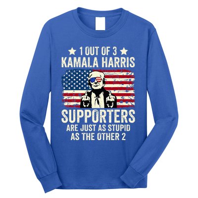 1 Out Of 3 Kamala Harris Supporters Are Just As Stupid Long Sleeve Shirt