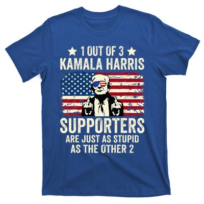 1 Out Of 3 Kamala Harris Supporters Are Just As Stupid T-Shirt