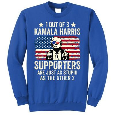 1 Out Of 3 Kamala Harris Supporters Are Just As Stupid Tall Sweatshirt