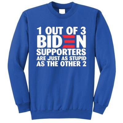 1 Out Of 3 Biden Supporters Are Just As Stupid Gift Sweatshirt