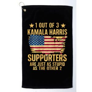 1 Out Of 3 Kamala Harris Supporters Stupid Platinum Collection Golf Towel