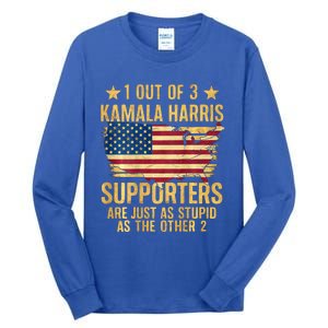 1 Out Of 3 Kamala Harris Supporters Stupid Tall Long Sleeve T-Shirt