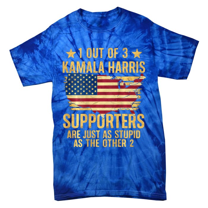 1 Out Of 3 Kamala Harris Supporters Stupid Tie-Dye T-Shirt