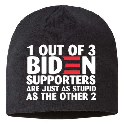 1 Out Of 3 Biden Supporters Are Just As Stupid Sustainable Beanie