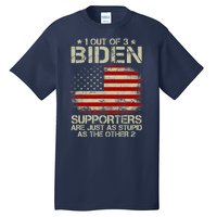 1 Out Of 3 Biden Supporters Are As Stupid As The Other 2 Tall T-Shirt