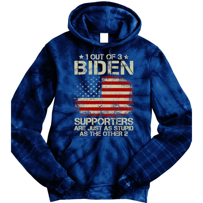 1 Out Of 3 Biden Supporters Are As Stupid As The Other 2 Tie Dye Hoodie