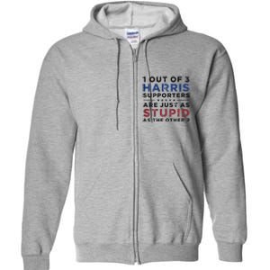 1 Out Of 3 Harris Supporters Stupid Funny Saying Full Zip Hoodie