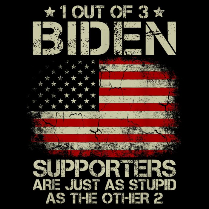 1 Out Of 3 Biden Supporters Are As Stupid As The Other 2 Button