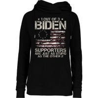 1 Out Of 3 Biden Supporters Are As Stupid As The Other 2 Womens Funnel Neck Pullover Hood