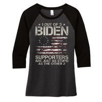 1 Out Of 3 Biden Supporters Are As Stupid As The Other 2 Women's Tri-Blend 3/4-Sleeve Raglan Shirt