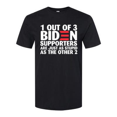 1 Out Of 3 Biden Supporters Are Just As Stupid Softstyle® CVC T-Shirt