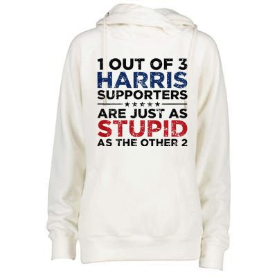 1 Out Of 3 Harris Supporters Stupid Funny Saying Gift Womens Funnel Neck Pullover Hood