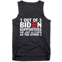 1 Out Of 3 Biden Supporters Are Just As Stupid Tank Top