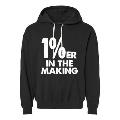 1%er One Percenter In The Making Entrepreneur Life Garment-Dyed Fleece Hoodie