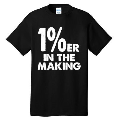 1%er One Percenter In The Making Entrepreneur Life Tall T-Shirt