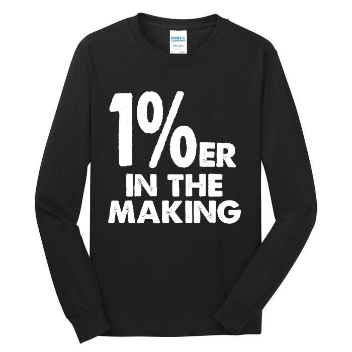 1%er One Percenter In The Making Entrepreneur Life Tall Long Sleeve T-Shirt