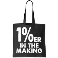 1%er One Percenter In The Making Entrepreneur Life Tote Bag