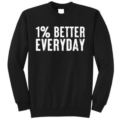 1 Percent Better Everyday Motivation Quote Simple Design Sweatshirt