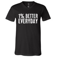 1 Percent Better Everyday Motivation Quote Simple Design V-Neck T-Shirt